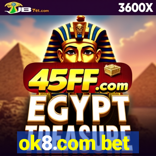 ok8.com bet